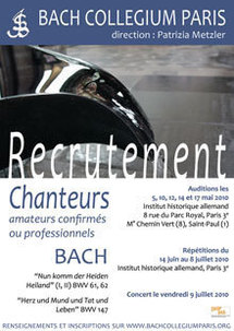 5 au 17 mai 2010, auditions pour constituer le chœur du Bach Collegium Paris 5 au 17 mai 2010, auditions pour constituer le chœur du Bach Collegium Paris