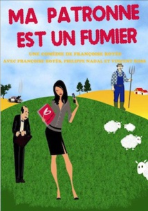 Marseille, Comédie Paka Théâtre les 3 act, comédie : Ma patronne est un fumier du 30 Avril au 13 Juin 2018