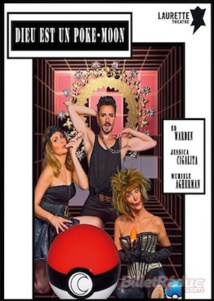 Marseille, Comédie Paka Théâtre les 3 act, comédie : Dieu est un Poke Moon du 3 au 20 Mai 2018