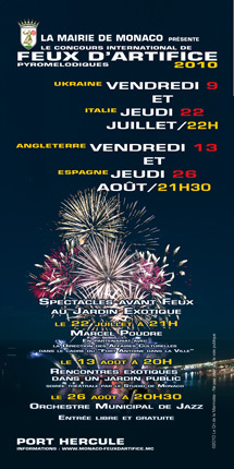 Eté 2010. Concours International de feux d'artifice pyromélodiques les 9 et 22 Juillet & les 13 et 26 Août à Monaco Eté 2010. Concours International de feux d'artifice pyromélodiques les 9 et 22 Juillet & les 13 et 26 Août à Monaco