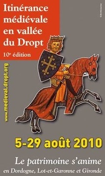 5 au 29 août 2010, Itinérance médiévale en vallée du Dropt. Le patrimoine s’anime en Dordogne, Lot-et-Garonne et Gironde