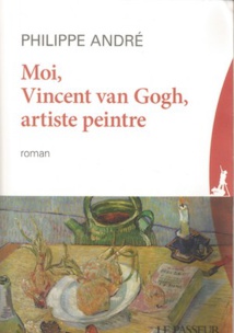 Moi, Vincent van Gogh, artiste peintre, de Philippe André. Edition Le Passeur Moi, Vincent van Gogh, artiste peintre, de Philippe André. Edition Le Passeur