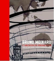 Bruno Moinard, Architecte promeneur. Textes Serge Gleize, préface de Raymond Depardon, éditions de La Martinière