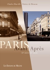 Paris Avant/Après, 19e siècle – 21e siècle par Patrice de Moncan …Un document historique qui fera date…Les Éditions du Mécène