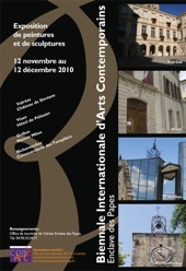 12.11 > 12.12.10 : Biennale Internationale d'Arts Contemporains, Enclave des Papes (Vaucluse) 12.11 > 12.12.10 : Biennale Internationale d'Arts Contemporains, Enclave des Papes (Vaucluse)