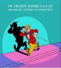 Du dessin animé à la 3 D, 100 ans de cinéma d’animation, Hôtel du Département, Alençon, du 4.12.10 > 30.01.11 