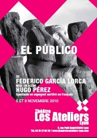 5-6.11.10 : El Público de Federico García Lorca, mise en scène de Hugo Pérez, Théâtre Les Ateliers, Lyon 5-6.11.10 : El Público de Federico García Lorca, mise en scène de Hugo Pérez, Théâtre Les Ateliers, Lyon