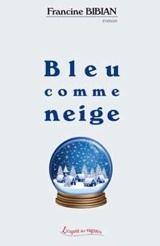 Bleu comme neige, roman de Francine Bibian, éditions Les Petites Vagues