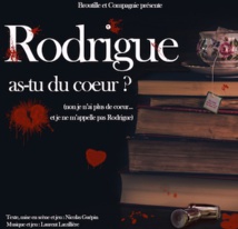 Lyon, Théâtre de l'Uchronie : Rodrigue, as-tu du coeur ? du 10 au 13 octobre 2018 Lyon, Théâtre de l'Uchronie : Rodrigue, as-tu du coeur ? du 10 au 13 octobre 2018