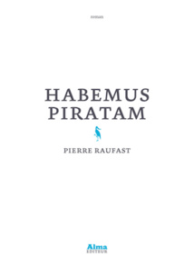 Habemus Piratam, de Pierre Raufast Habemus Piratam, de Pierre Raufast