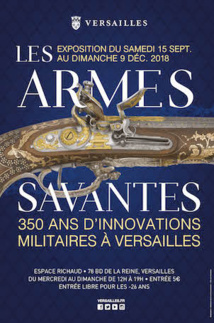 Versailles, Espace Richaud : Les armes savantes, 350 ans d’innovations militaires, exposition du 15 septembre au 9 décembre 2018 Versailles, Espace Richaud : Les armes savantes, 350 ans d’innovations militaires, exposition du 15 septembre au 9 décembre 2018