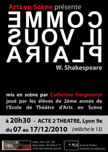 7 au 17 décembre 2010, Comme il vous plaira de William Shakespeare, à l’Acte 2 Théâtre, Lyon