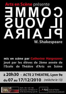 7 au 17 décembre 2010, Comme il vous plaira de William Shakespeare, à l’Acte 2 Théâtre, Lyon 7 au 17 décembre 2010, Comme il vous plaira de William Shakespeare, à l’Acte 2 Théâtre, Lyon