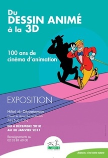 4 décembre au 30 janvier 2011, Exposition : « Du dessin animé à la 3D, 100 ans de cinéma d’animation », Hôtel du Département, Alençon