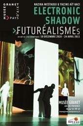 Exposition FUTUREALISMEs au musée Granet d’Aix en Provence, du 10 décembre au 24 avril 2011 Exposition FUTUREALISMEs au musée Granet d’Aix en Provence, du 10 décembre au 24 avril 2011