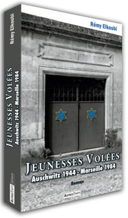 « Jeunesses Volées – Auschwitz 1944 – Marseille 1984 » de Rémy Elkoubi, Autres Temps Editions