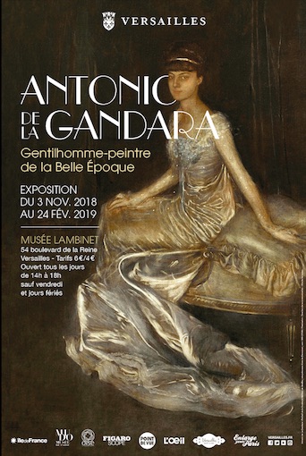 Versailles, Musée Lambinet : Antonio de La Gandara, gentilhomme-peintre de la Belle Époque, exposition du 3 novembre 2018 au 24 février 2019 Versailles, Musée Lambinet : Antonio de La Gandara, gentilhomme-peintre de la Belle Époque, exposition du 3 novembre 2018 au 24 février 2019