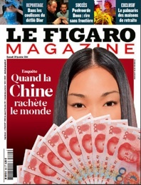 Quand la Chine rachète le monde. Par Ghislain de Montalembert et Sophie Roquelle. Figaro Magazine du samedi 29 janvier 2011