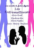 "Les Entremetteuses" au Creuset des arts, Marseille, du 4 au 6 février 2011  "Les Entremetteuses" au Creuset des arts, Marseille, du 4 au 6 février 2011