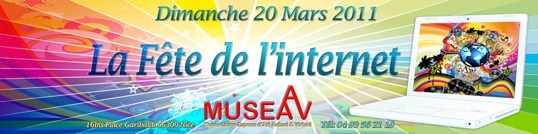 Concours d'Affiche du MUSEAAV pour la ‘’Fête de l’Internet 2011’’ du dimanche 20 mars Concours d'Affiche du MUSEAAV pour la ‘’Fête de l’Internet 2011’’ du dimanche 20 mars