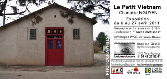 Exposition « Le Petit Vietnam », à La Fontaine Obscure, Aix-en-Provence, du 6 au 27 avril 2011 Exposition « Le Petit Vietnam », à La Fontaine Obscure, Aix-en-Provence, du 6 au 27 avril 2011