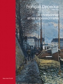 François Depeaux (1853-1920) le charbonnier et les impressionnistes, par Marc-Henri Tellier François Depeaux (1853-1920) le charbonnier et les impressionnistes, par Marc-Henri Tellier