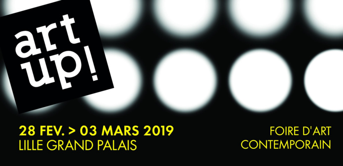 Art Up ! Lille 2019 - 28 février au 3 mars 2019 Art Up ! Lille 2019 - 28 février au 3 mars 2019