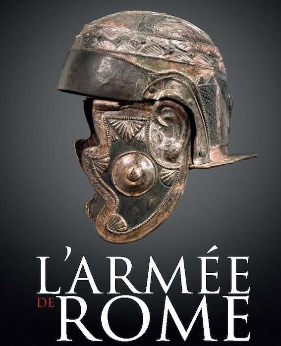 Arles, Musée départemental Arles Antique : exposition « L’armée de Rome, la puissance et la gloire » du 15/12/18 au 25/4/19