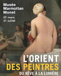 Paris, Musée Marmottan Monet : L'orient des peintres. Du rêve à la lumière. 7 mars - 21 juillet 2019