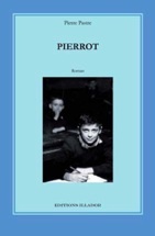 Pierrot, de Pierre Pastre, Editions Illador Pierrot, de Pierre Pastre, Editions Illador