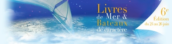 6ème Festival Courants d'Ere, livres de mer et bateaux de caractères à Saint Jean Cap Ferrat du 24 au 26 juin 2011