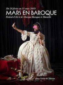 Marseille, Festival d’Art et de Musique Baroques du 26 février au 31 mars 2019 Marseille, Festival d’Art et de Musique Baroques du 26 février au 31 mars 2019