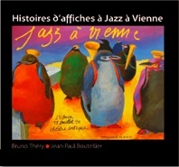 Histoire d'affiches à Jazz à Vienne, par Bruno Théry et Jean-Paul Boutellier, éditions Lyonnaises d'art et d'histoire