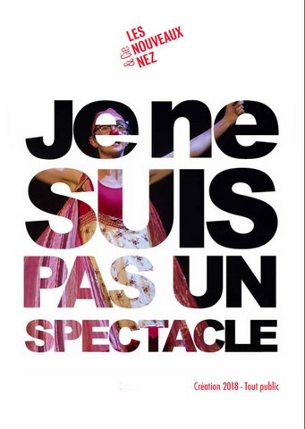 Tournon, Ciné-Théâtre : « Je ne suis pas un spectacle », Cie Nouveaux Nez, 31 janvier 2019 Tournon, Ciné-Théâtre : « Je ne suis pas un spectacle », Cie Nouveaux Nez, 31 janvier 2019