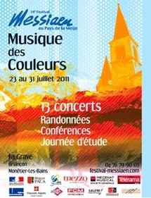 Festival Messiaen au pays de la Meije, 14e édition. Thème « Musique des Couleurs », du 23 au 31 juillet 2011 à La Grave, Briançon et Monêtier les Bains Festival Messiaen au pays de la Meije, 14e édition. Thème « Musique des Couleurs », du 23 au 31 juillet 2011 à La Grave, Briançon et Monêtier les Bains