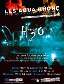 Les Aqua-Rhône 2011 : Human 2O (H20), un conte futuriste pour l’eau par la Cie Louxor Spectacle. Au fil du Rhône