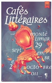 16e édition des Cafés Littéraires de Montélimar 29 septembre au 2 octobre 2011 à Montélimar, Le Teil, Privas, Pierrelatte