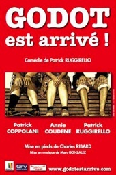 Avignon Off : « Godot est arrivé ! », comédie de Patrick Ruggirello au Théâtre de la Tâche d’encre Avignon Off : « Godot est arrivé ! », comédie de Patrick Ruggirello au Théâtre de la Tâche d’encre
