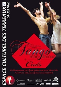 Création : "Tango Mon Amour" et "Credo" du 20 au 25 septembre 2011 à l'Espace Culturel des Terreaux à Lausanne