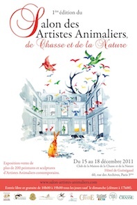 1ère édition du Salon des artistes animaliers de chasse et de la nature, du 15 au 18 décembre 2011, Hôtel de Guénégaud, Paris