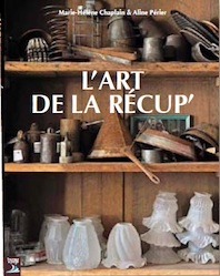 « l’Art de la récup’ », par Marie-Hélène Chaplain (textes) et Aline Périer (photographies), éditions Tournez la Page