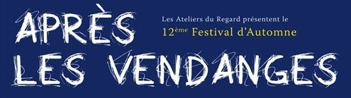 Festival « Après les Vendanges…», pays de Vaison la Romaine du 5 novembre au 3 décembre 2011 Festival « Après les Vendanges…», pays de Vaison la Romaine du 5 novembre au 3 décembre 2011