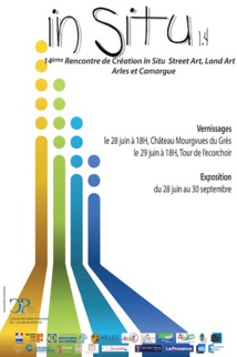 In Situ 1.4 : Rencontre de Création Street Art, Land Art Arles / Camargue, du 28 juin au 30 septembre In Situ 1.4 : Rencontre de Création Street Art, Land Art Arles / Camargue, du 28 juin au 30 septembre