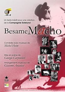 Besame Macho, Michel Heim, au Théâtre Etoile Royale, Lyon, du  9 novembre au 30 décembre 2011