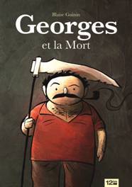 Georges et la mort, de Blaise Guinin, Editions 12bis