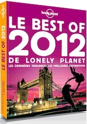 Quels sont les voyages les plus tendances pour 2012 ? La réponse de Lonely Planet