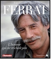 Jean Ferrat. L’homme qui ne trichait pas. Par Jean-Emmanuel Ducoin, éditions Beau-livre