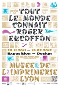 Tout le monde connaît Roger Excoffon, créateur de caractères typographique et affichiste, musée de l'Imprimerie de Lyon, 24 novembre 2011 au 19 février 2012
