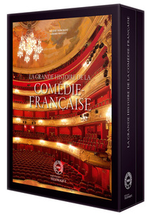 La grande histoire de la Comédie Française par Hélène Tierchant et Gérard Watelet aux éditions Télémaque