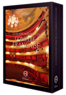 La grande histoire de la Comédie Française par Hélène Tierchant et Gérard Watelet aux éditions Télémaque La grande histoire de la Comédie Française par Hélène Tierchant et Gérard Watelet aux éditions Télémaque